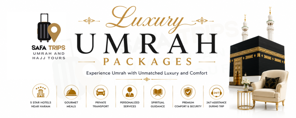Luxury Umrah Packages from India by SafaTrips